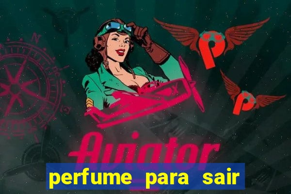 perfume para sair a noite